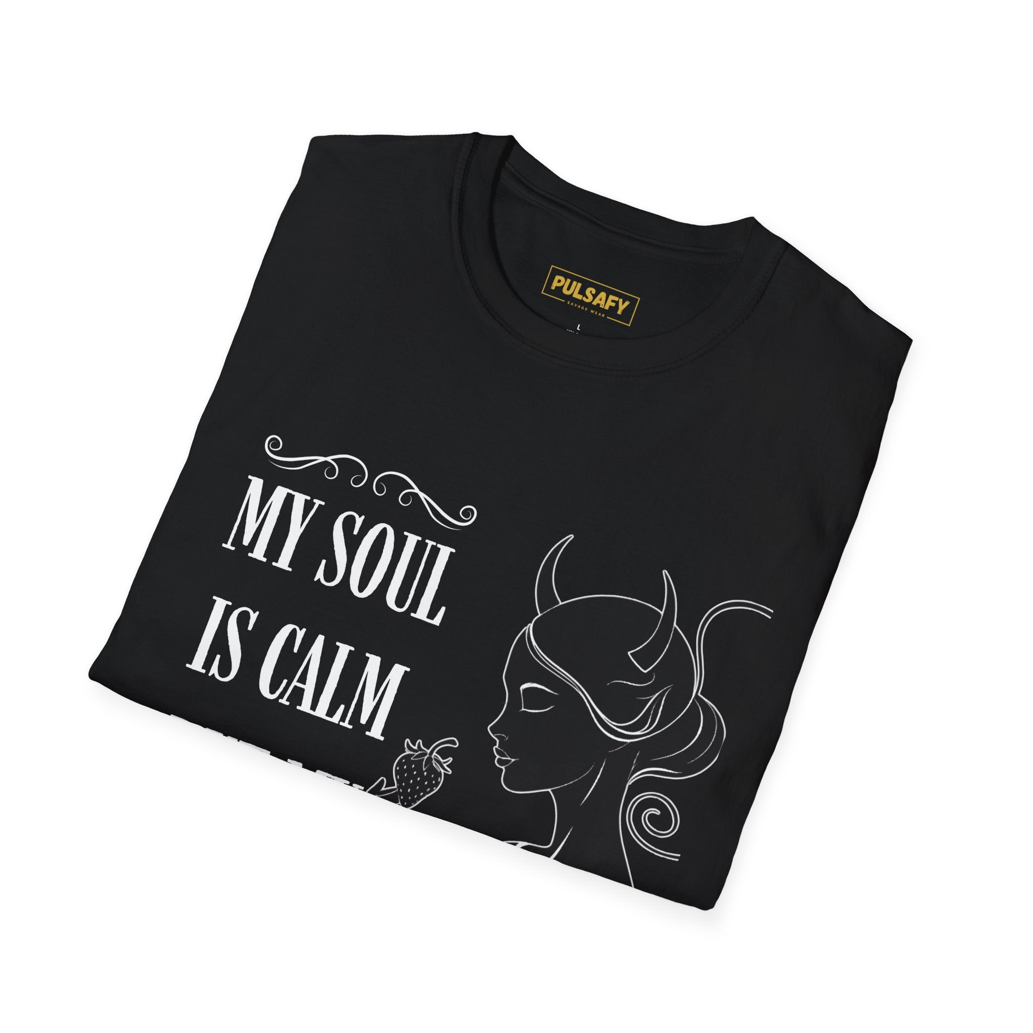 My Soul Is Calm But My Ass Isn't