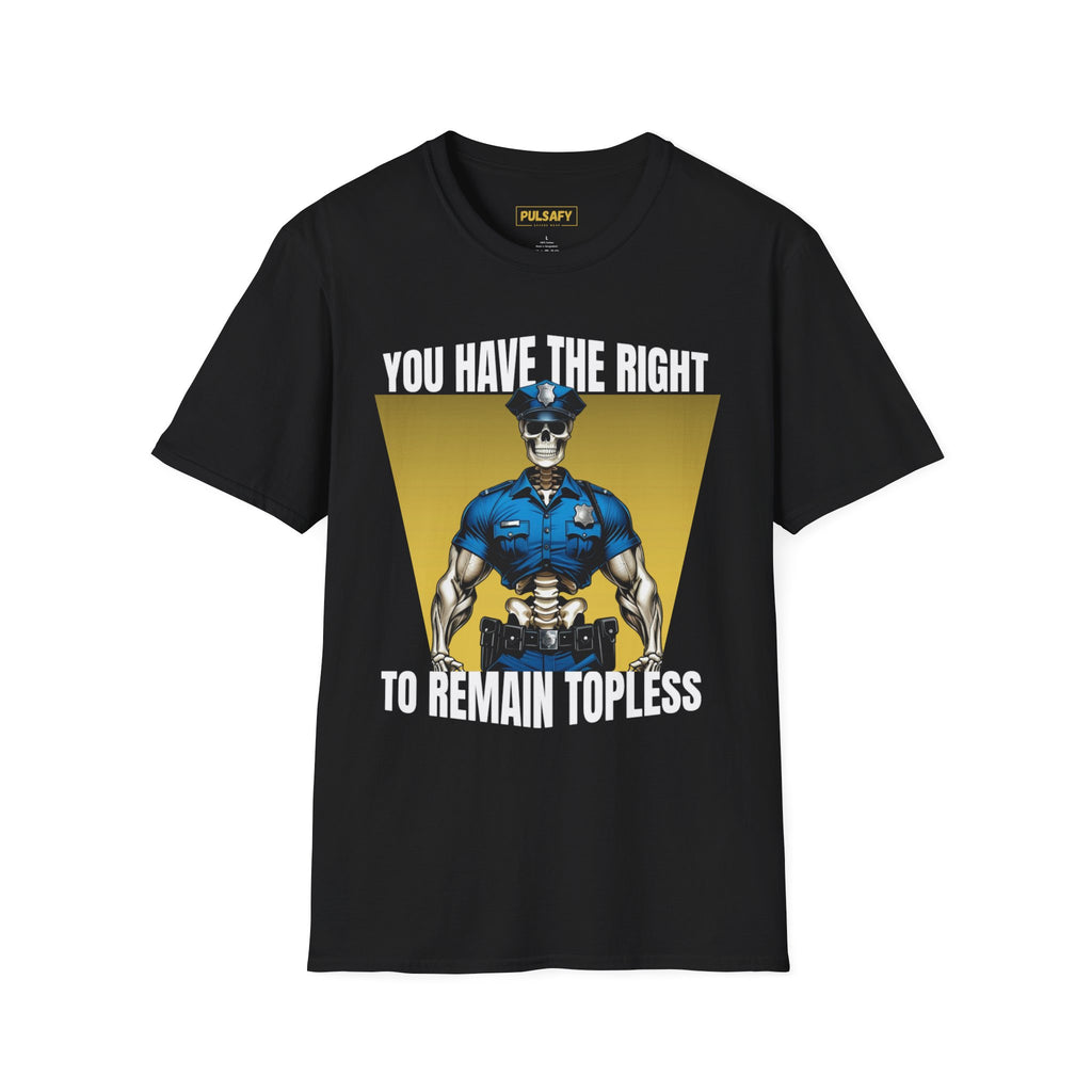 You Have The Right To Remain Topless