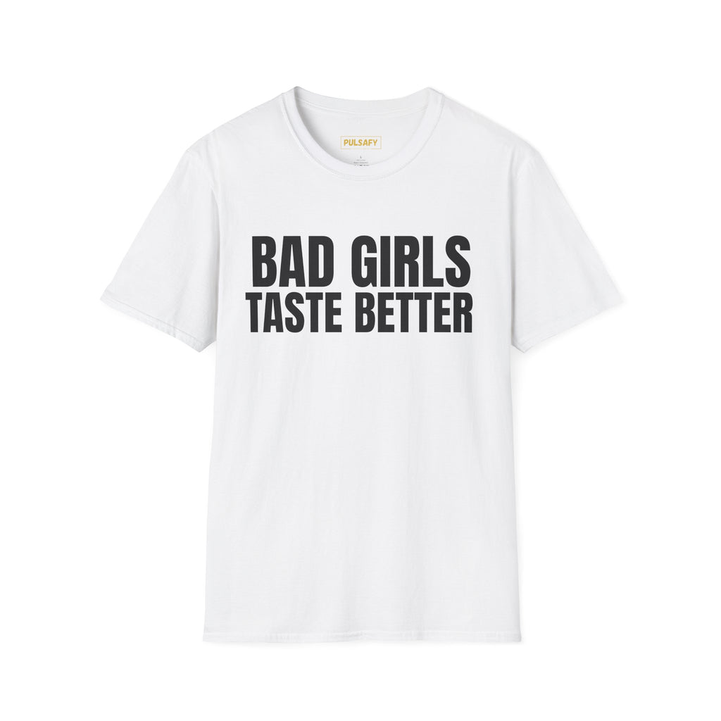 Bad Girls Taste Better
