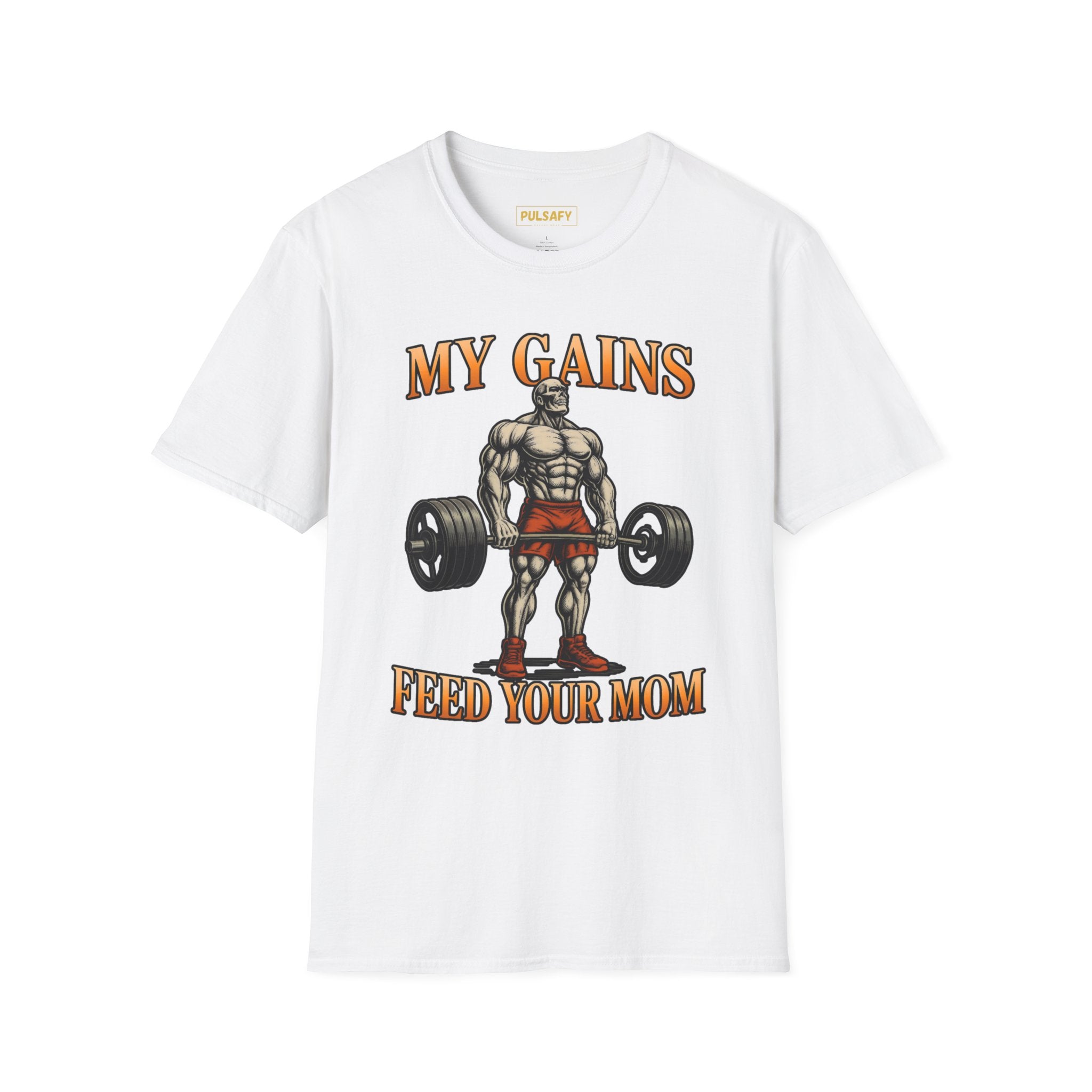 My Gains Feed Your Mom