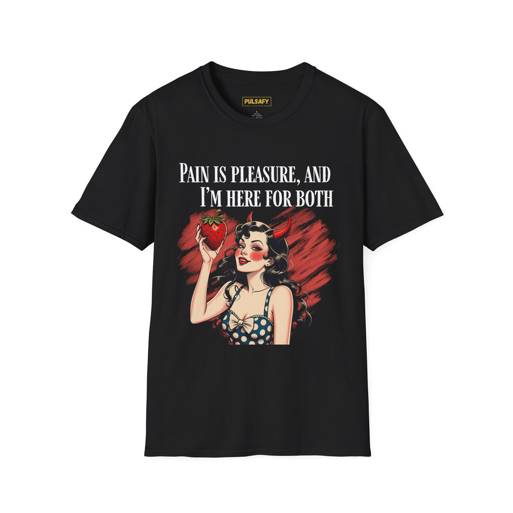 Pain Is Pleasure And I’m Here For Both