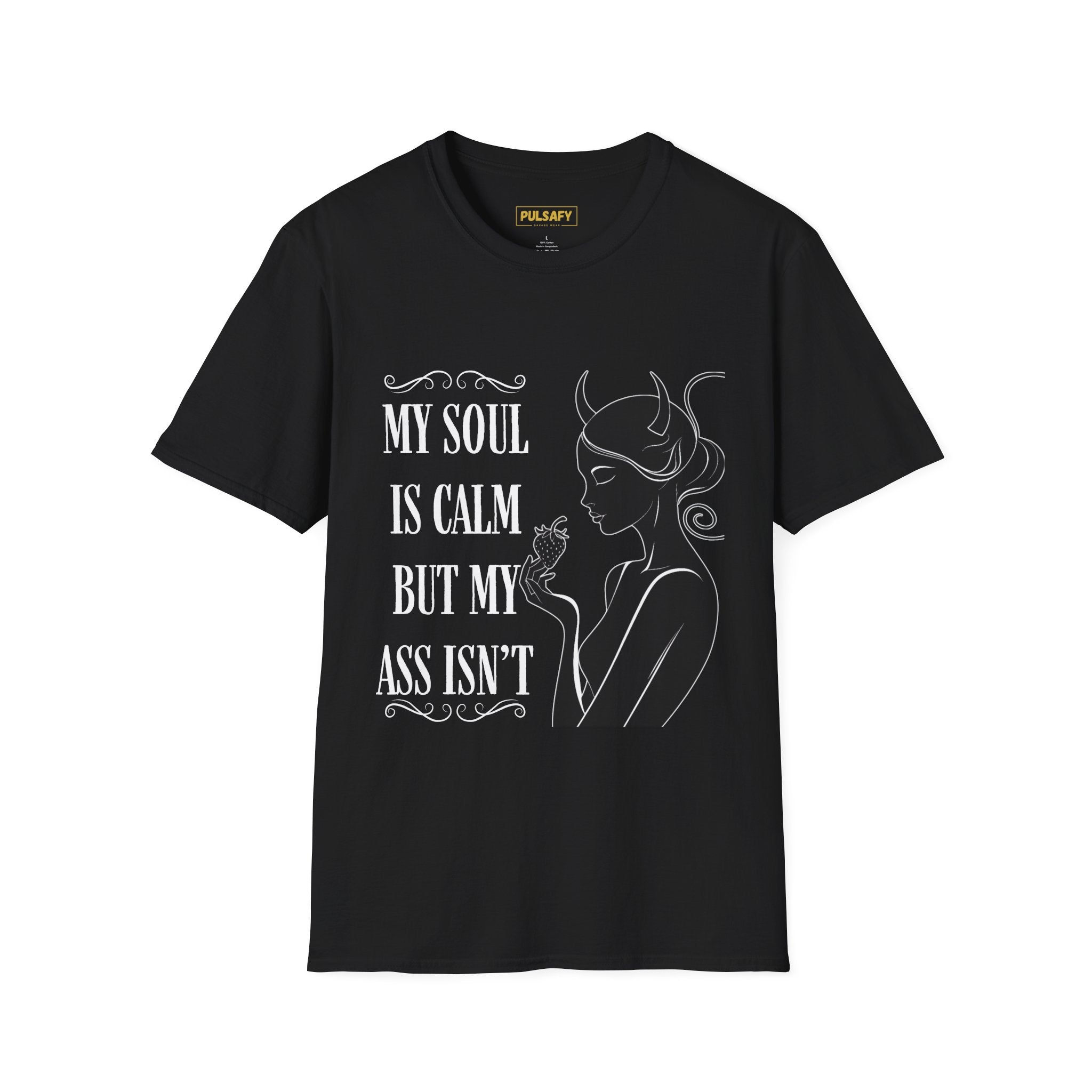 My Soul Is Calm But My Ass Isn't
