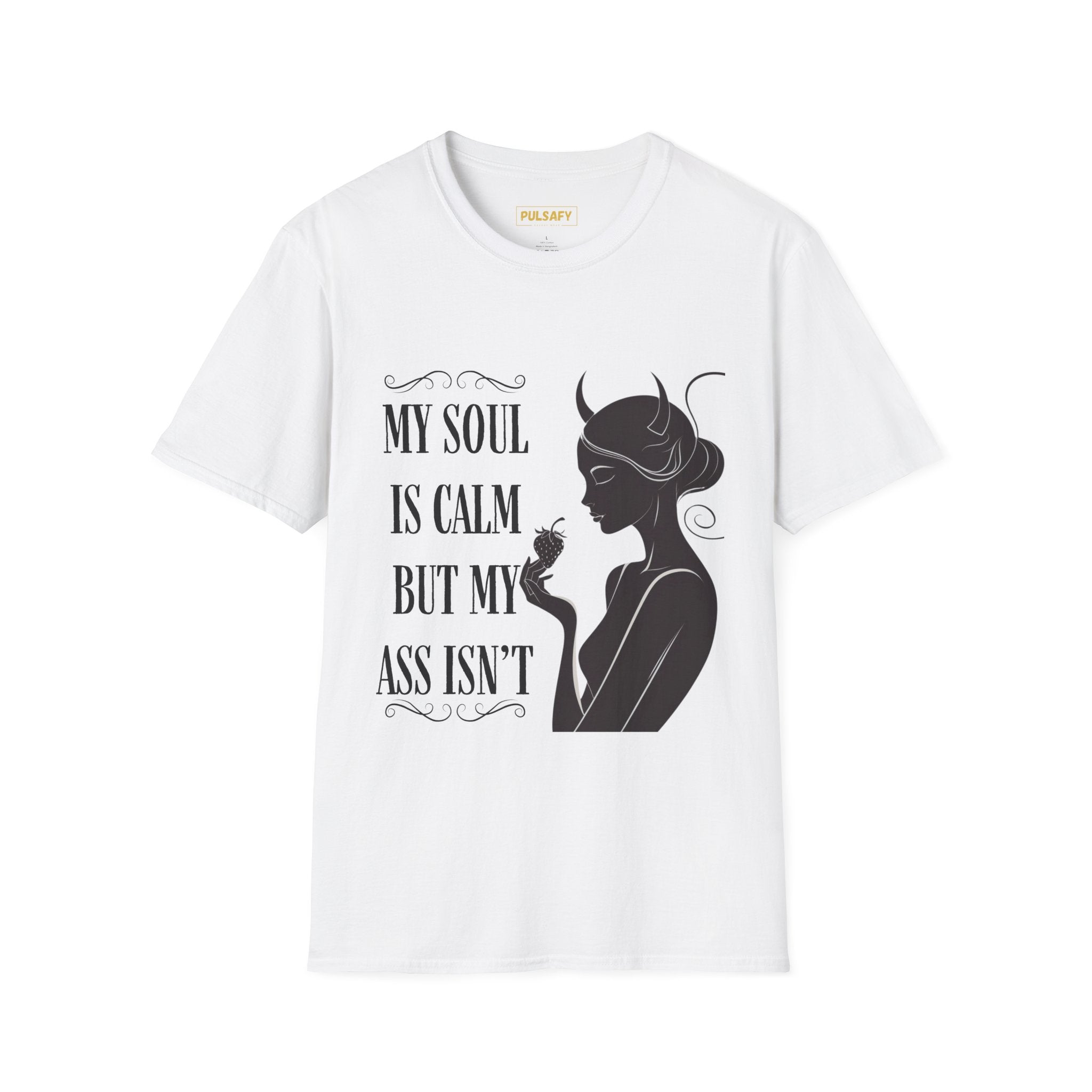 My Soul Is Calm But My Ass Isn't