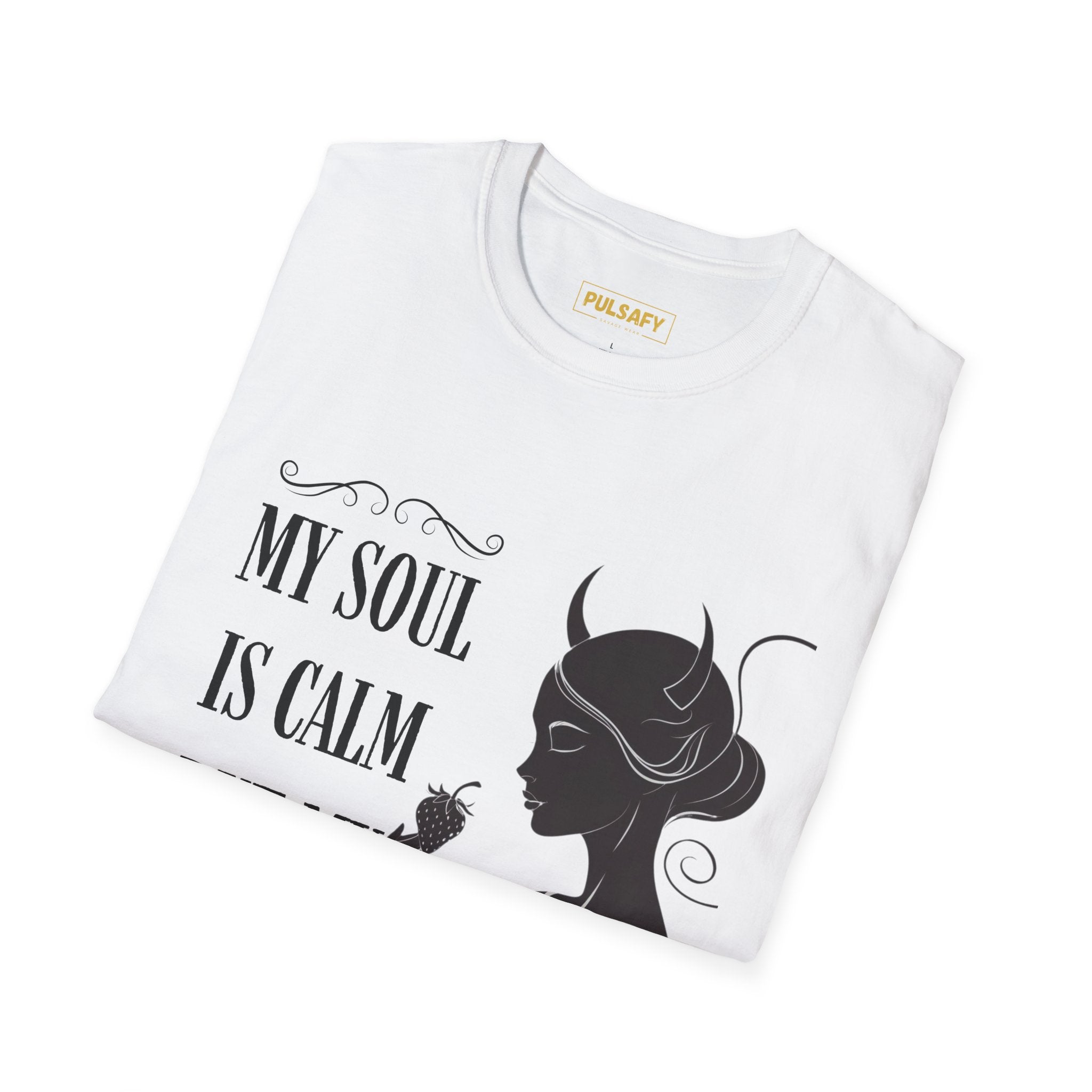 My Soul Is Calm But My Ass Isn't